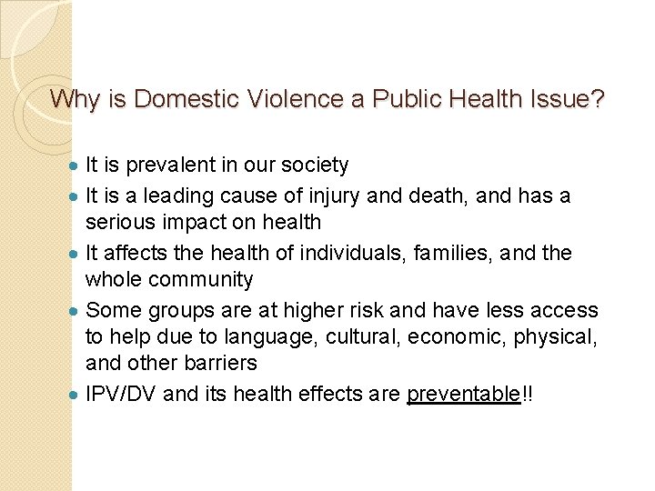 Why is Domestic Violence a Public Health Issue? · It is prevalent in our