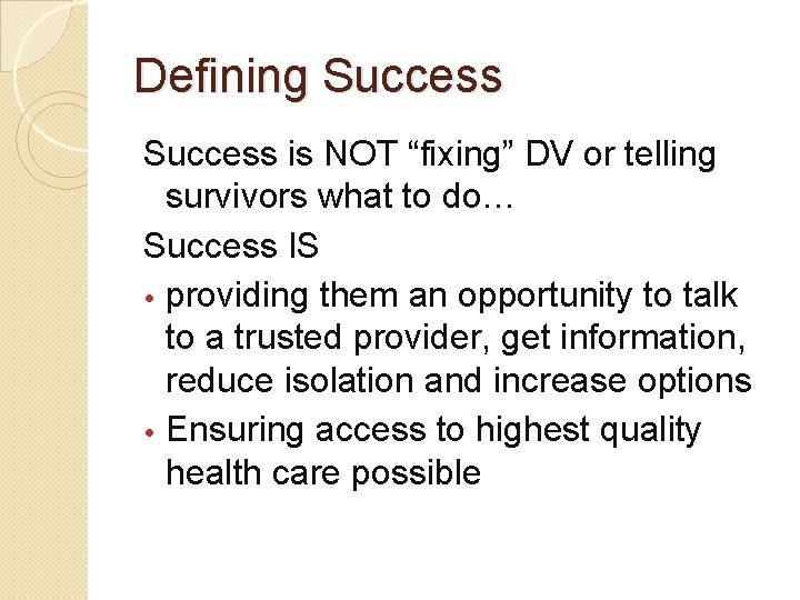 Defining Success is NOT “fixing” DV or telling survivors what to do… Success IS