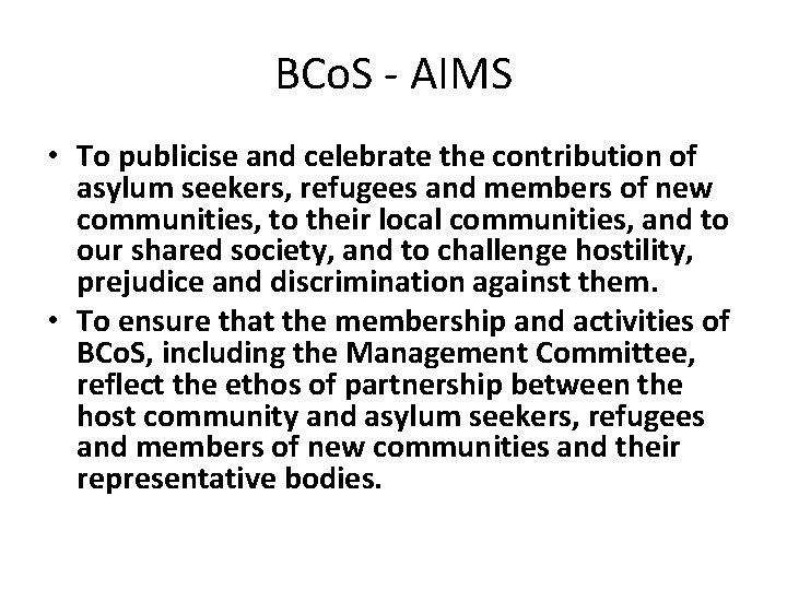 BCo. S - AIMS • To publicise and celebrate the contribution of asylum seekers,