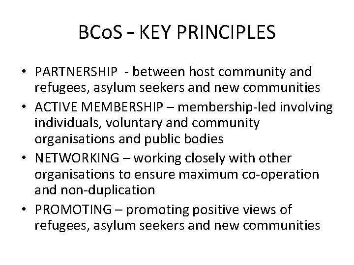 BCo. S – KEY PRINCIPLES • PARTNERSHIP - between host community and refugees, asylum