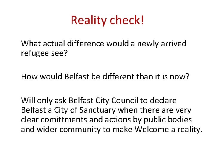 Reality check! What actual difference would a newly arrived refugee see? How would Belfast