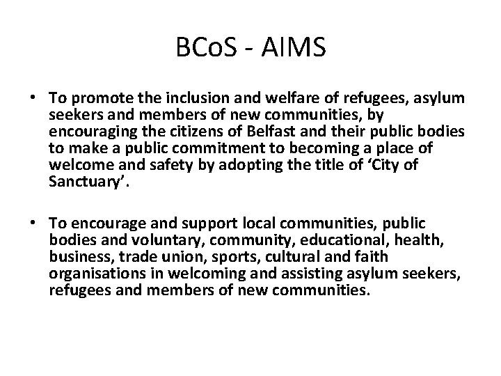 BCo. S - AIMS • To promote the inclusion and welfare of refugees, asylum