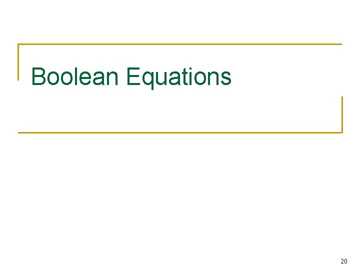 Boolean Equations 20 