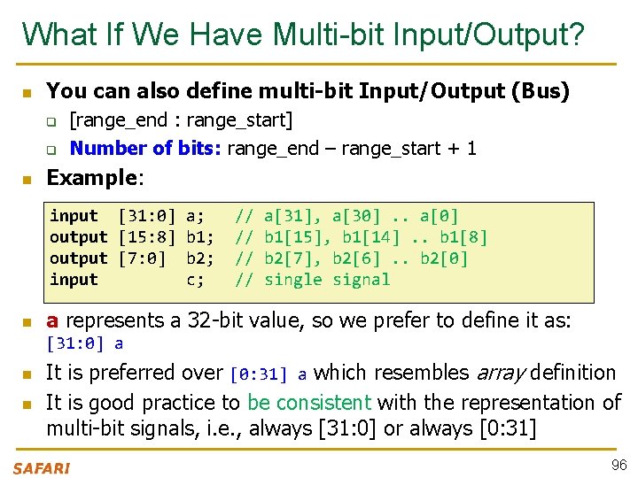 What If We Have Multi-bit Input/Output? n You can also define multi-bit Input/Output (Bus)