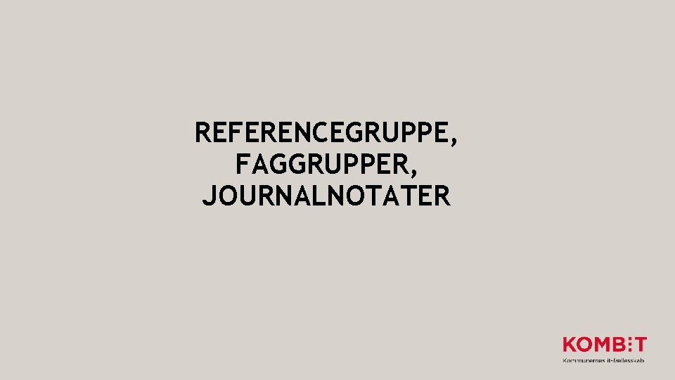 REFERENCEGRUPPE, FAGGRUPPER, JOURNALNOTATER 