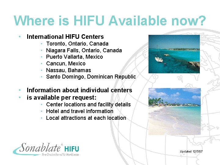 Where is HIFU Available now? • International HIFU Centers • • • Toronto, Ontario,