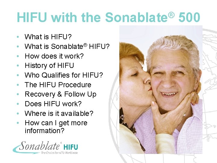 HIFU with the Sonablate® 500 • • • What is HIFU? What is Sonablate®