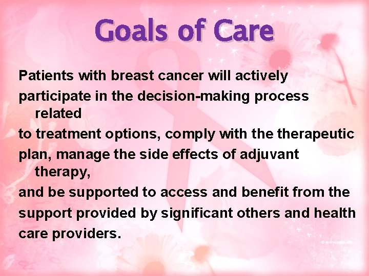 Goals of Care Patients with breast cancer will actively participate in the decision-making process