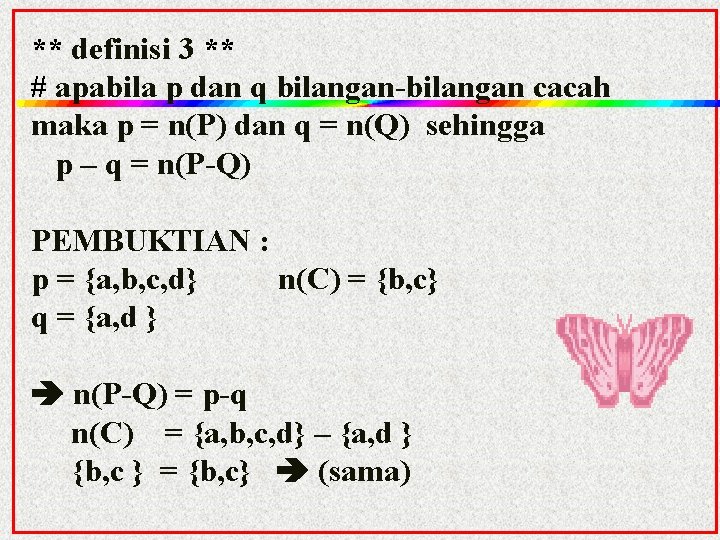 ** definisi 3 ** # apabila p dan q bilangan-bilangan cacah maka p =