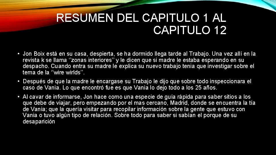 RESUMEN DEL CAPITULO 1 AL CAPITULO 12 • Jon Boix está en su casa,