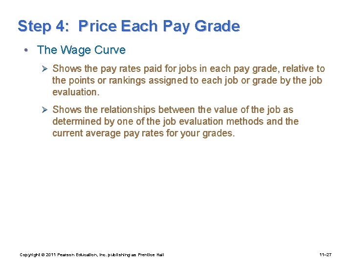 Step 4: Price Each Pay Grade • The Wage Curve Ø Shows the pay