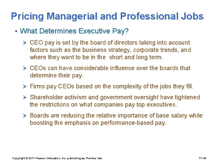 Pricing Managerial and Professional Jobs • What Determines Executive Pay? Ø CEO pay is