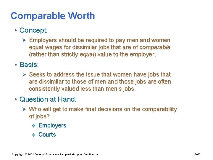 Comparable Worth • Concept: Ø Employers should be required to pay men and women