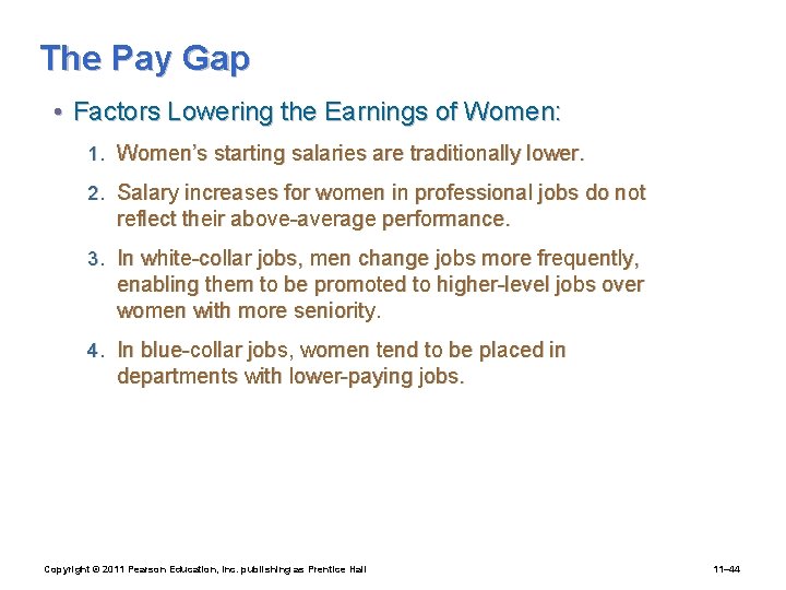 The Pay Gap • Factors Lowering the Earnings of Women: 1. Women’s starting salaries