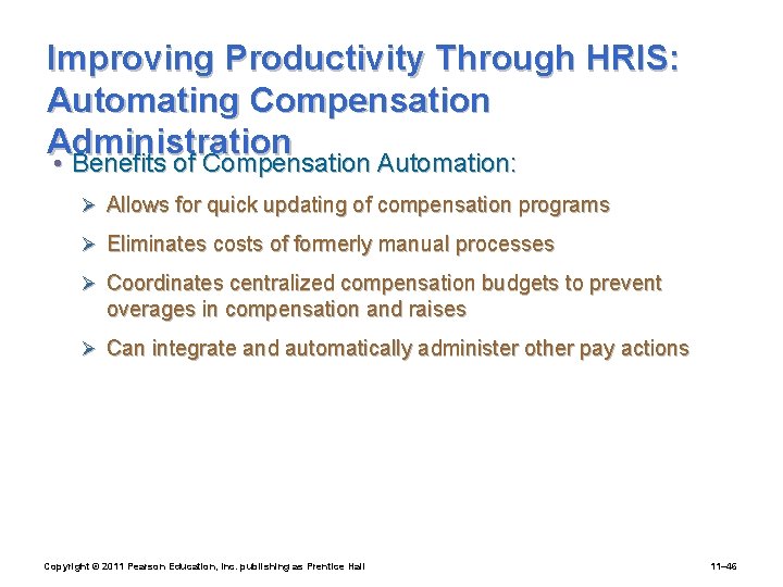 Improving Productivity Through HRIS: Automating Compensation Administration • Benefits of Compensation Automation: Ø Allows