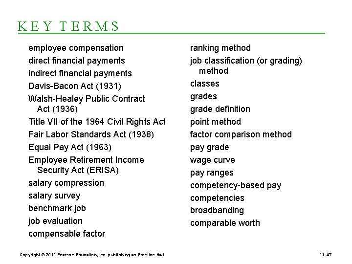 KEY TERMS employee compensation direct financial payments indirect financial payments Davis-Bacon Act (1931) Walsh-Healey