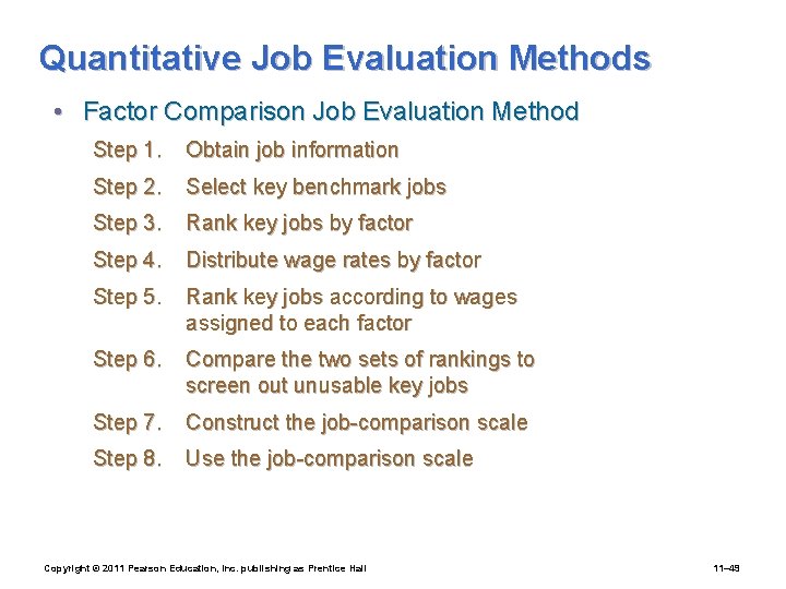 Quantitative Job Evaluation Methods • Factor Comparison Job Evaluation Method Step 1. Obtain job