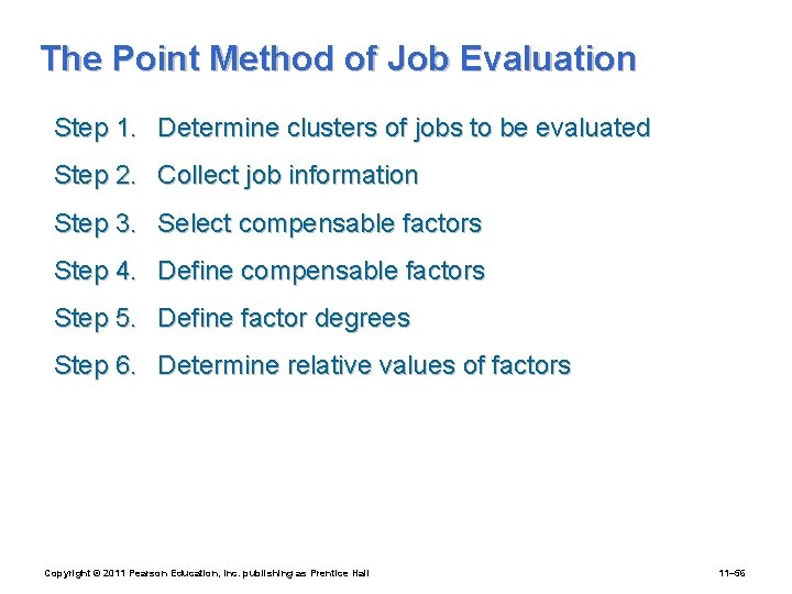 The Point Method of Job Evaluation Step 1. Determine clusters of jobs to be