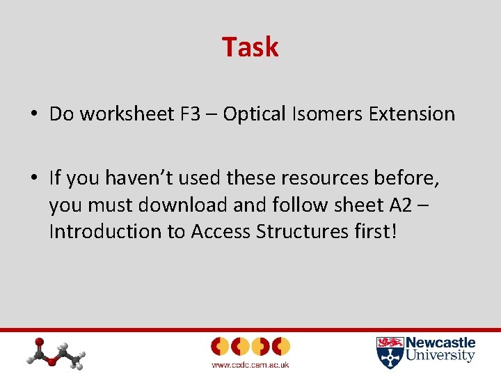 Task • Do worksheet F 3 – Optical Isomers Extension • If you haven’t