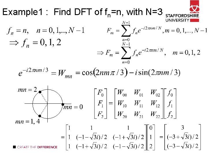 Example 1 : Find DFT of fn=n, with N=3 