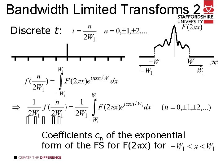 Bandwidth Limited Transforms 2 Discrete t: Coefficients cn of the exponential form of the