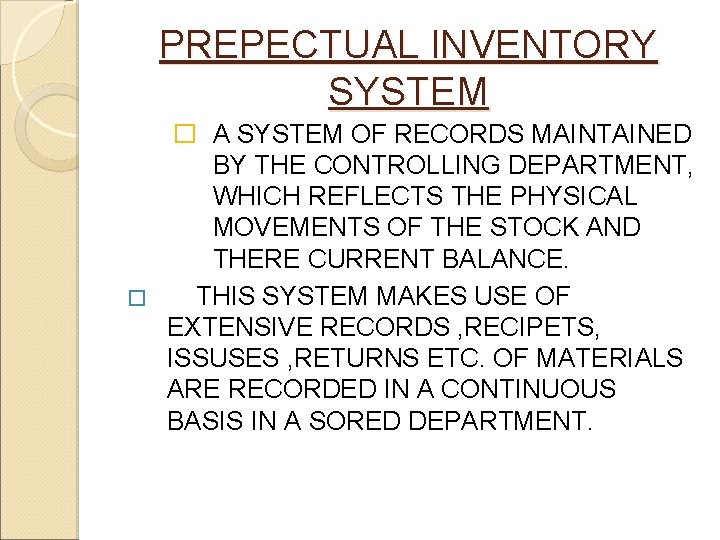 PREPECTUAL INVENTORY SYSTEM � A SYSTEM OF RECORDS MAINTAINED BY THE CONTROLLING DEPARTMENT, WHICH