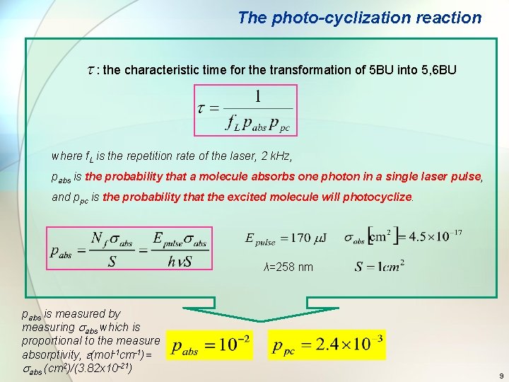 The photo-cyclization reaction t : the characteristic time for the transformation of 5 BU