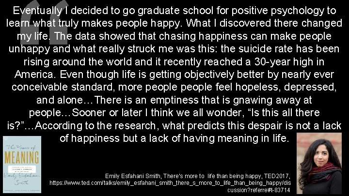 “ Eventually I decided to go graduate school for positive psychology to learn what