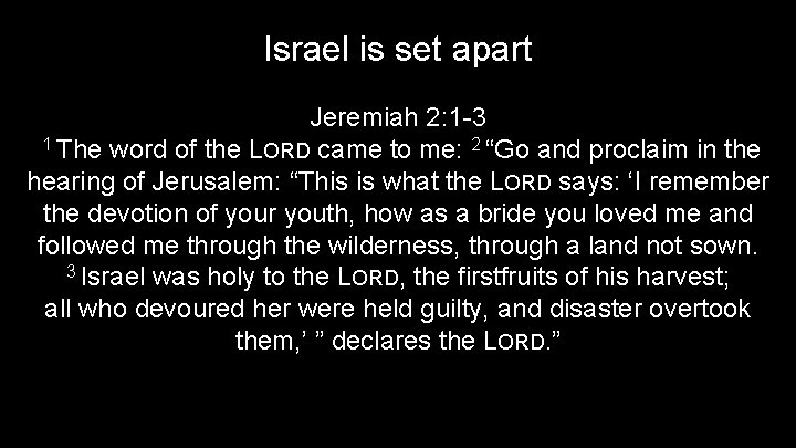 Israel is set apart Jeremiah 2: 1 -3 1 The word of the LORD