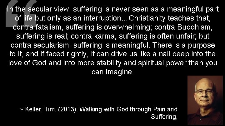 “ In the secular view, suffering is never seen as a meaningful part of