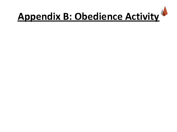 Appendix B: Obedience Activity 