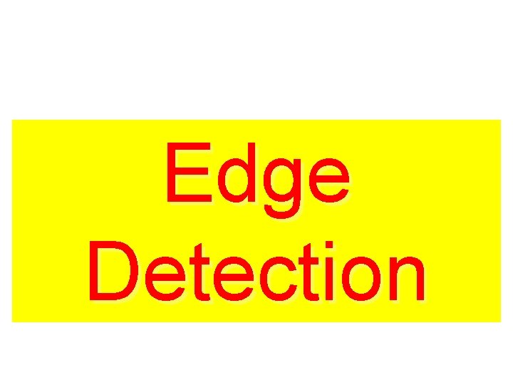 Edge Detection Edge Detection
