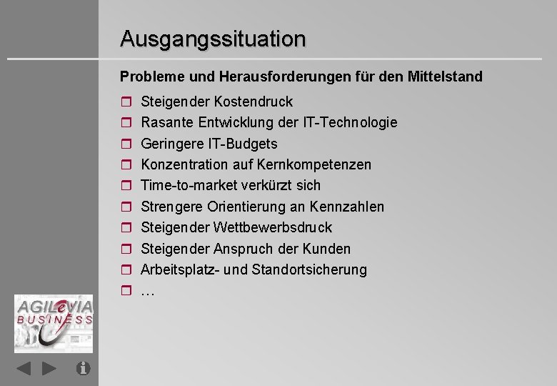 Ausgangssituation Probleme und Herausforderungen für den Mittelstand r r r r r Steigender Kostendruck