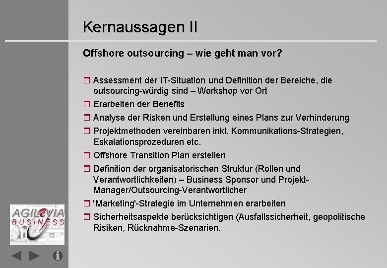 Kernaussagen II Offshore outsourcing – wie geht man vor? r Assessment der IT-Situation und