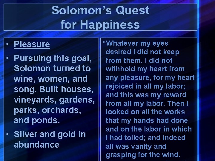 Solomon’s Quest for Happiness • Pleasure • Pursuing this goal, Solomon turned to wine,