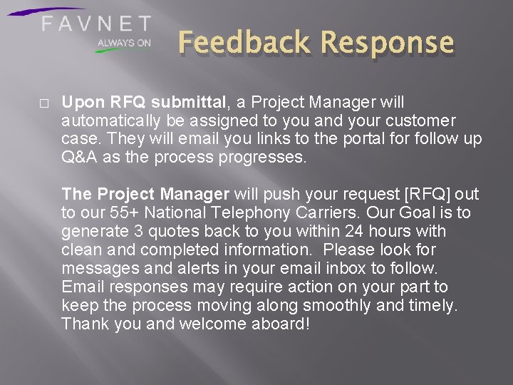 Feedback Response � Upon RFQ submittal, a Project Manager will automatically be assigned to
