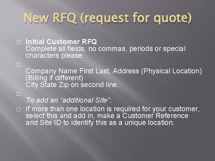 New RFQ (request for quote) � � Initial Customer RFQ Complete all fields, no