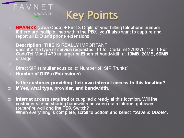 Key Points � NPA/NXX (Area Code) + First 3 Digits of your billing telephone