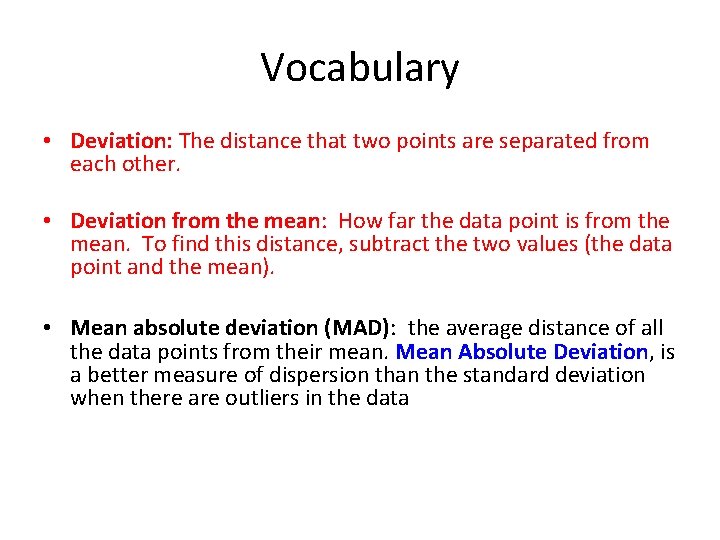Vocabulary • Deviation: The distance that two points are separated from each other. •