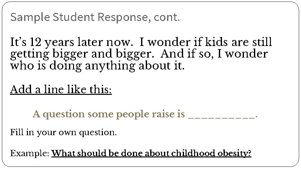 Sample Student Response, cont. It’s 12 years later now. I wonder if kids are