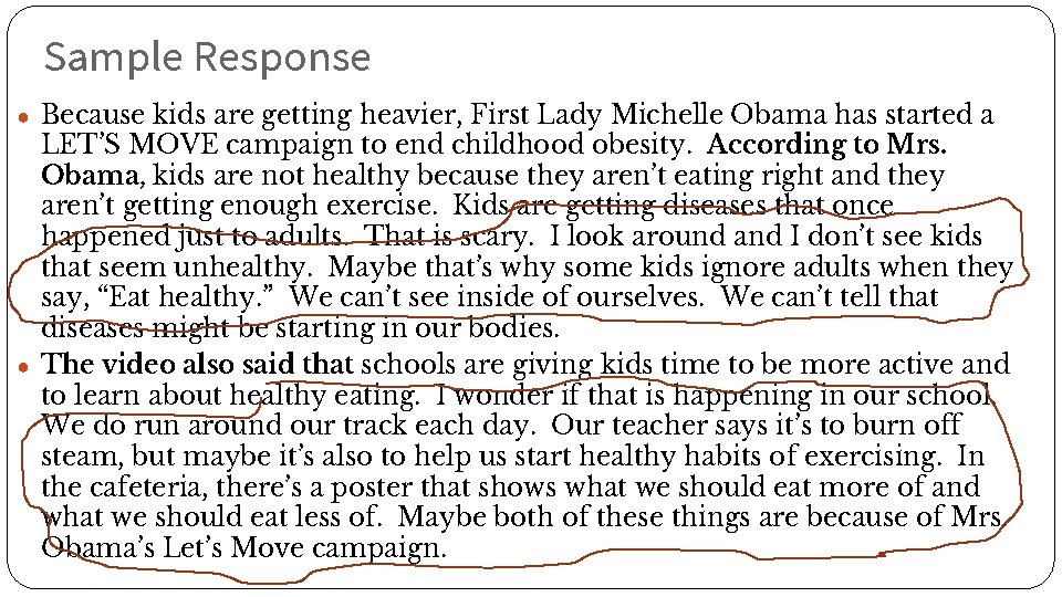 Sample Response ● Because kids are getting heavier, First Lady Michelle Obama has started