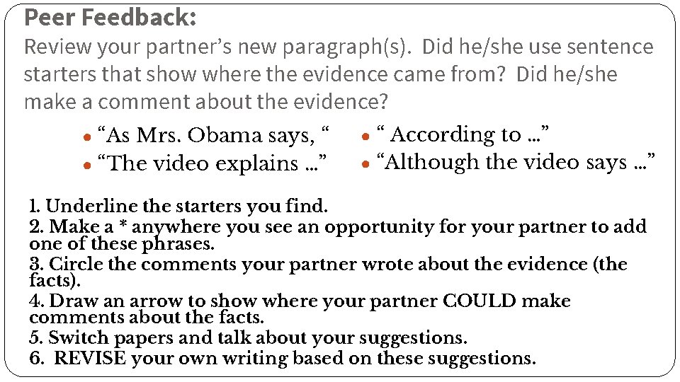 Peer Feedback: Review your partner’s new paragraph(s). Did he/she use sentence starters that show