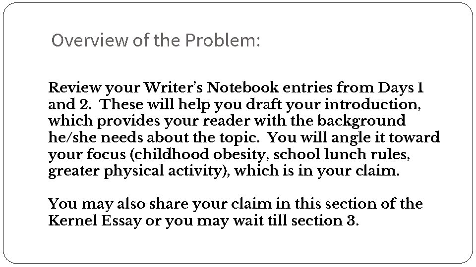 Overview of the Problem: Review your Writer’s Notebook entries from Days 1 and 2.