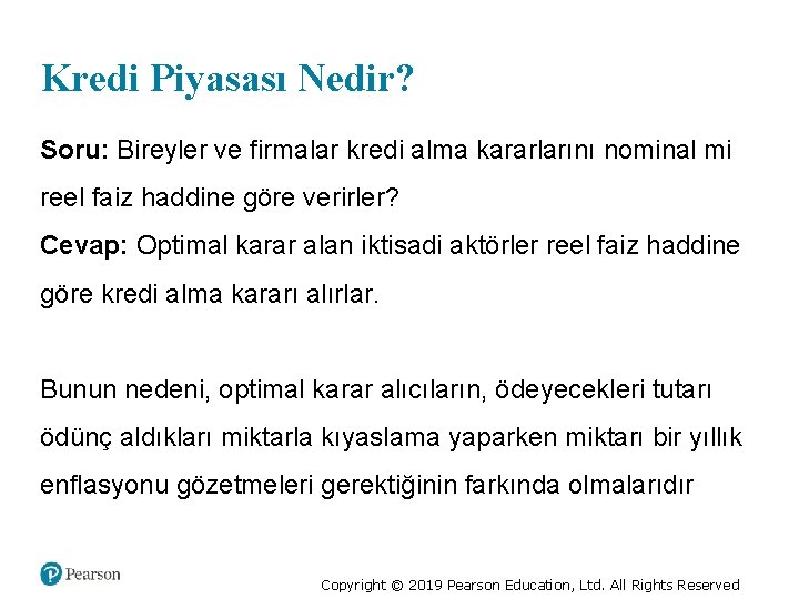 Kredi Piyasası Nedir? Soru: Bireyler ve firmalar kredi alma kararlarını nominal mi reel faiz