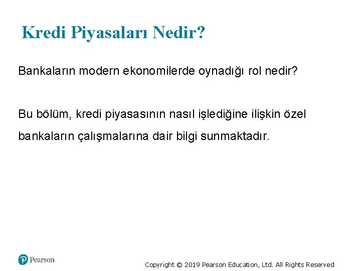 Kredi Piyasaları Nedir? Bankaların modern ekonomilerde oynadığı rol nedir? Bu bölüm, kredi piyasasının nasıl