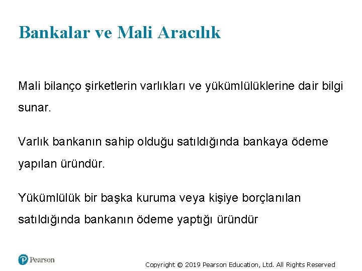 Bankalar ve Mali Aracılık Mali bilanço şirketlerin varlıkları ve yükümlülüklerine dair bilgi sunar. Varlık