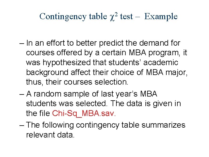 Contingency table c 2 test – Example – In an effort to better predict