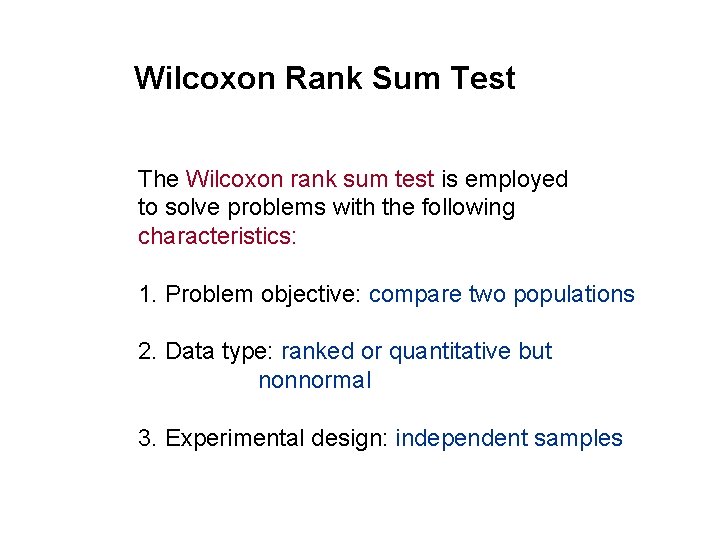 Wilcoxon Rank Sum Test The Wilcoxon rank sum test is employed to solve problems