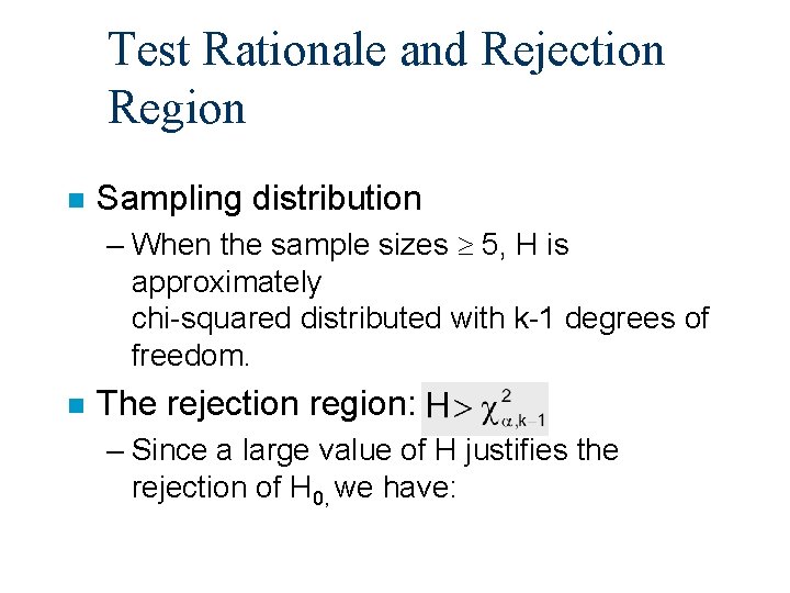 Test Rationale and Rejection Region n Sampling distribution – When the sample sizes ³