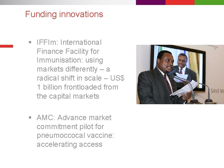 Funding innovations § IFFIm: International Finance Facility for Immunisation: using markets differently – a